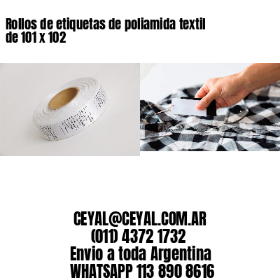 Rollos de etiquetas de poliamida textil de 101 x 102