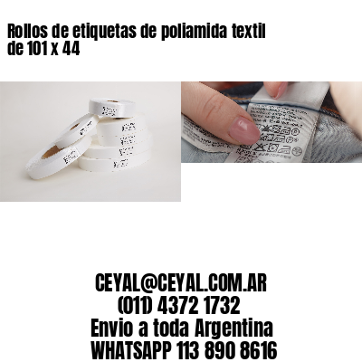 Rollos de etiquetas de poliamida textil de 101 x 44