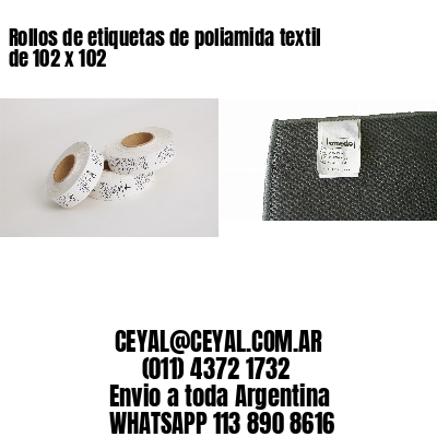 Rollos de etiquetas de poliamida textil de 102 x 102