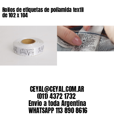 Rollos de etiquetas de poliamida textil de 102 x 104