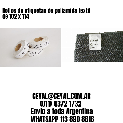 Rollos de etiquetas de poliamida textil de 102 x 114