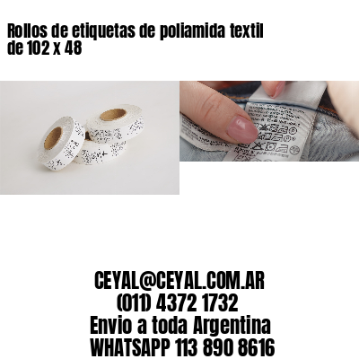 Rollos de etiquetas de poliamida textil de 102 x 48