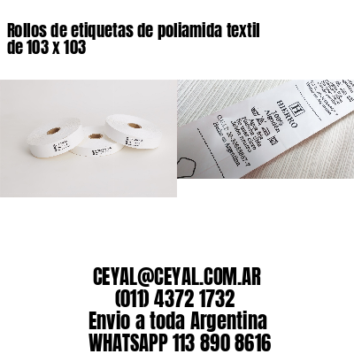 Rollos de etiquetas de poliamida textil de 103 x 103