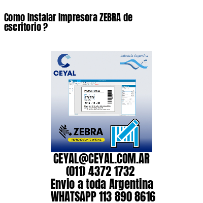 Como Instalar Impresora ZEBRA de escritorio ?