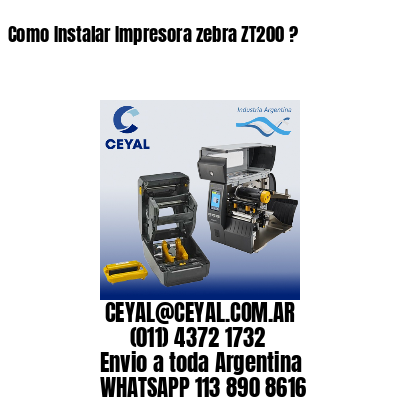 Como Instalar Impresora zebra ZT200 ?