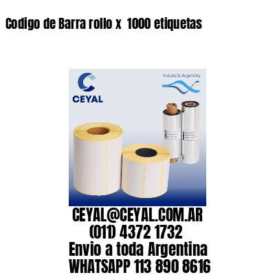 Codigo de Barra rollo x  1000 etiquetas