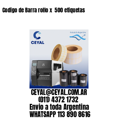 Codigo de Barra rollo x  500 etiquetas