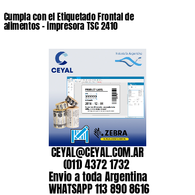 Cumpla con el Etiquetado Frontal de alimentos – impresora TSC 2410