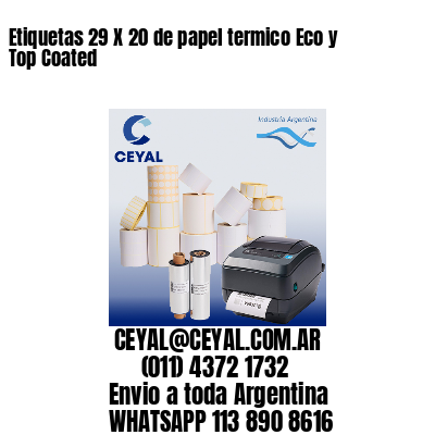 Etiquetas 29 X 20 de papel termico Eco y Top Coated