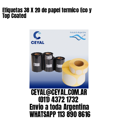 Etiquetas 38 X 20 de papel termico Eco y Top Coated