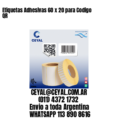 Etiquetas Adhesivas 60 x 20 para Codigo QR