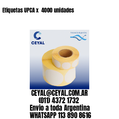 Etiquetas UPCA x  4000 unidades