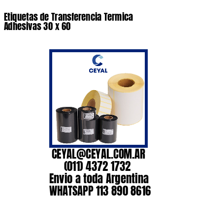 Etiquetas de Transferencia Termica Adhesivas 30 x 60