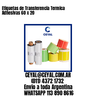 Etiquetas de Transferencia Termica Adhesivas 60 x 20