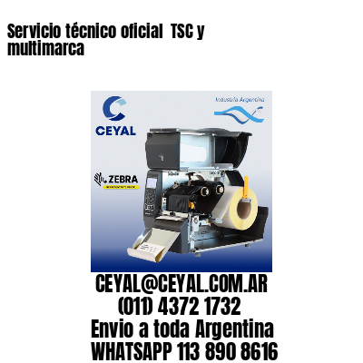 Servicio técnico oficial  TSC y multimarca