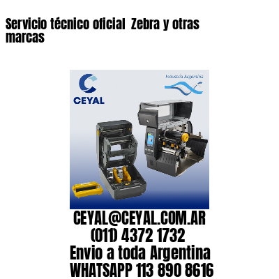 Servicio técnico oficial  Zebra y otras marcas