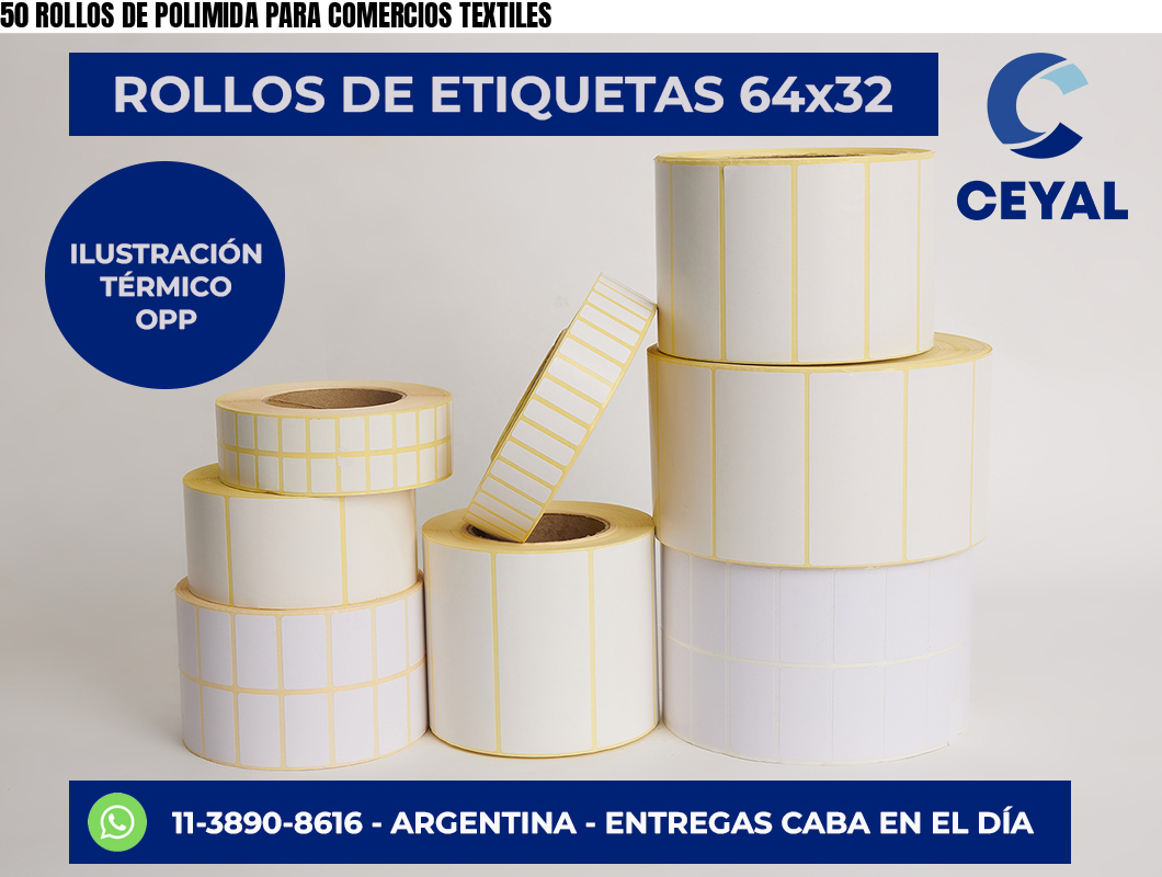 50 ROLLOS DE POLIMIDA PARA COMERCIOS TEXTILES