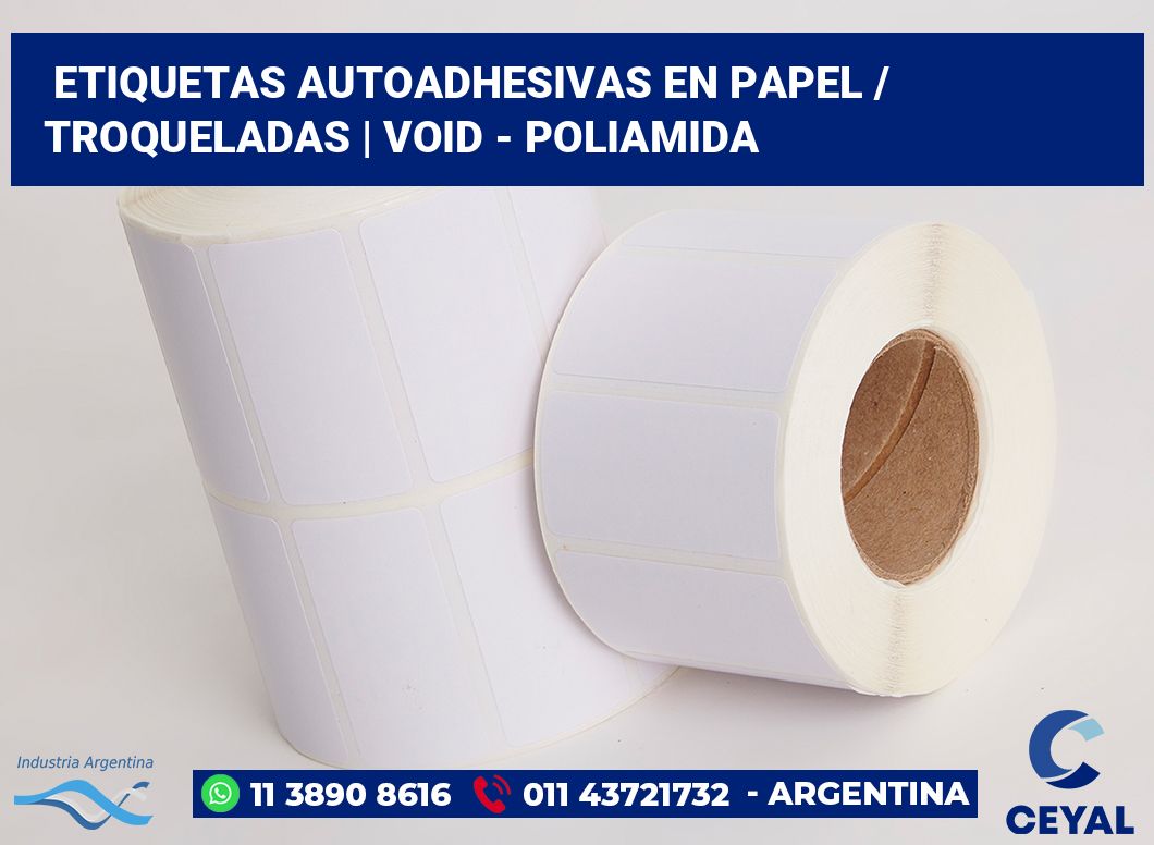 Etiquetas autoadhesivas en papel / Troqueladas | Void - Poliamida