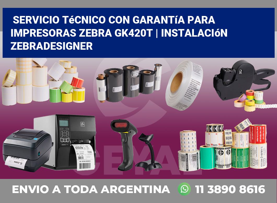 Servicio técnico con garantía para impresoras Zebra GK420t | Instalación ZebraDesigner