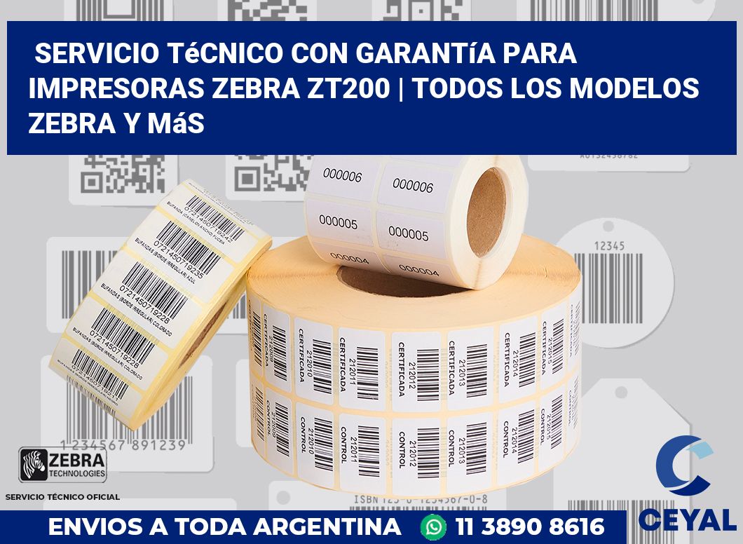 Servicio técnico con garantía para impresoras Zebra ZT200 | Todos los modelos Zebra y más