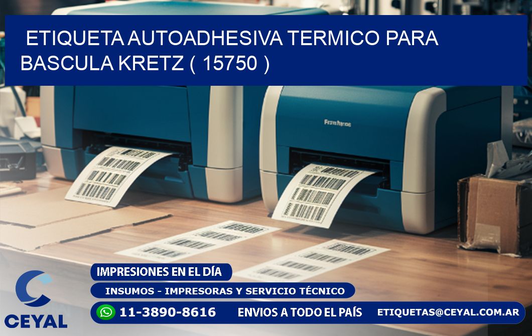 ETIQUETA AUTOADHESIVA TERMICO PARA BASCULA KRETZ ( 15750 )