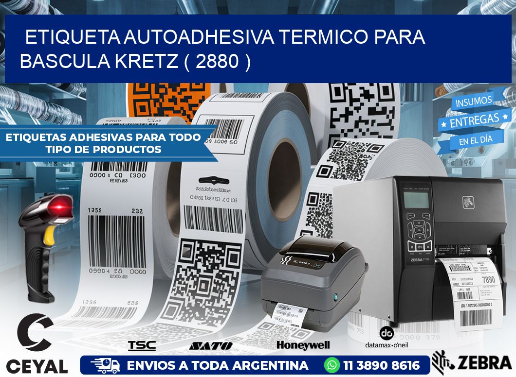 ETIQUETA AUTOADHESIVA TERMICO PARA BASCULA KRETZ ( 2880 )