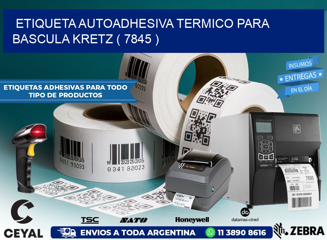 ETIQUETA AUTOADHESIVA TERMICO PARA BASCULA KRETZ ( 7845 )