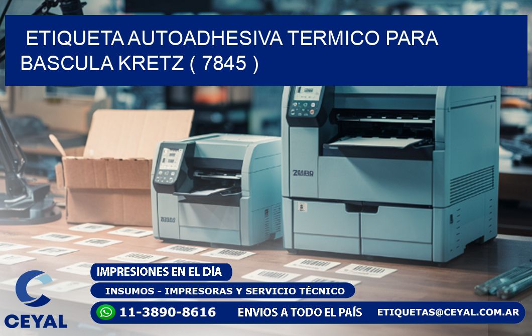 ETIQUETA AUTOADHESIVA TERMICO PARA BASCULA KRETZ ( 7845 )