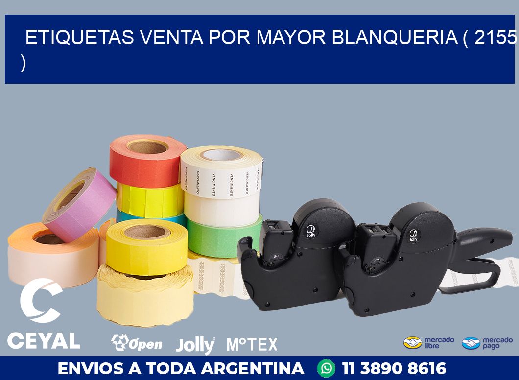 ETIQUETAS VENTA POR MAYOR BLANQUERIA ( 2155 )