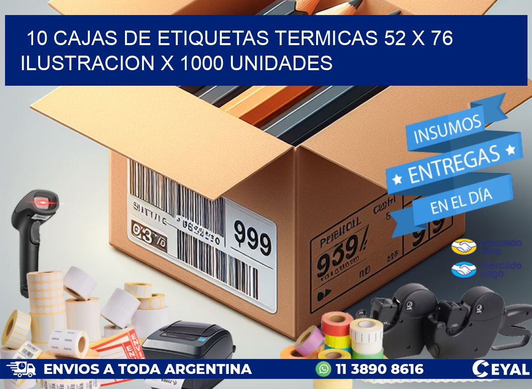 10 CAJAS DE ETIQUETAS TERMICAS 52 x 76 ILUSTRACION X 1000 UNIDADES