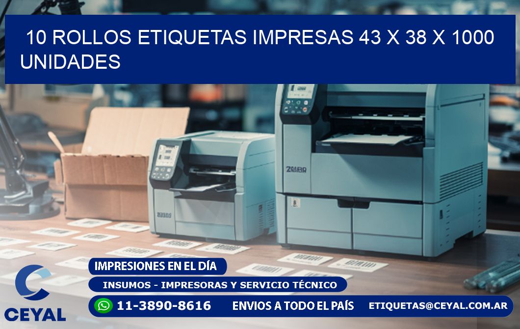 10 ROLLOS ETIQUETAS IMPRESAS 43 x 38 X 1000 UNIDADES