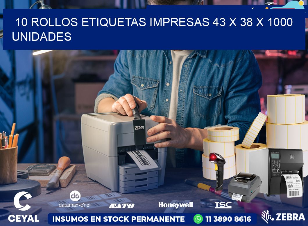 10 ROLLOS ETIQUETAS IMPRESAS 43 x 38 X 1000 UNIDADES