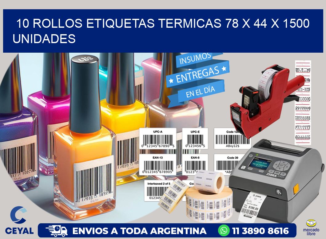 10 ROLLOS ETIQUETAS TERMICAS 78 x 44 X 1500 UNIDADES