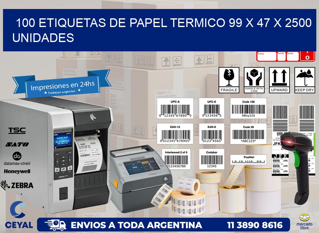 100 ETIQUETAS DE PAPEL TERMICO 99 x 47 X 2500 UNIDADES