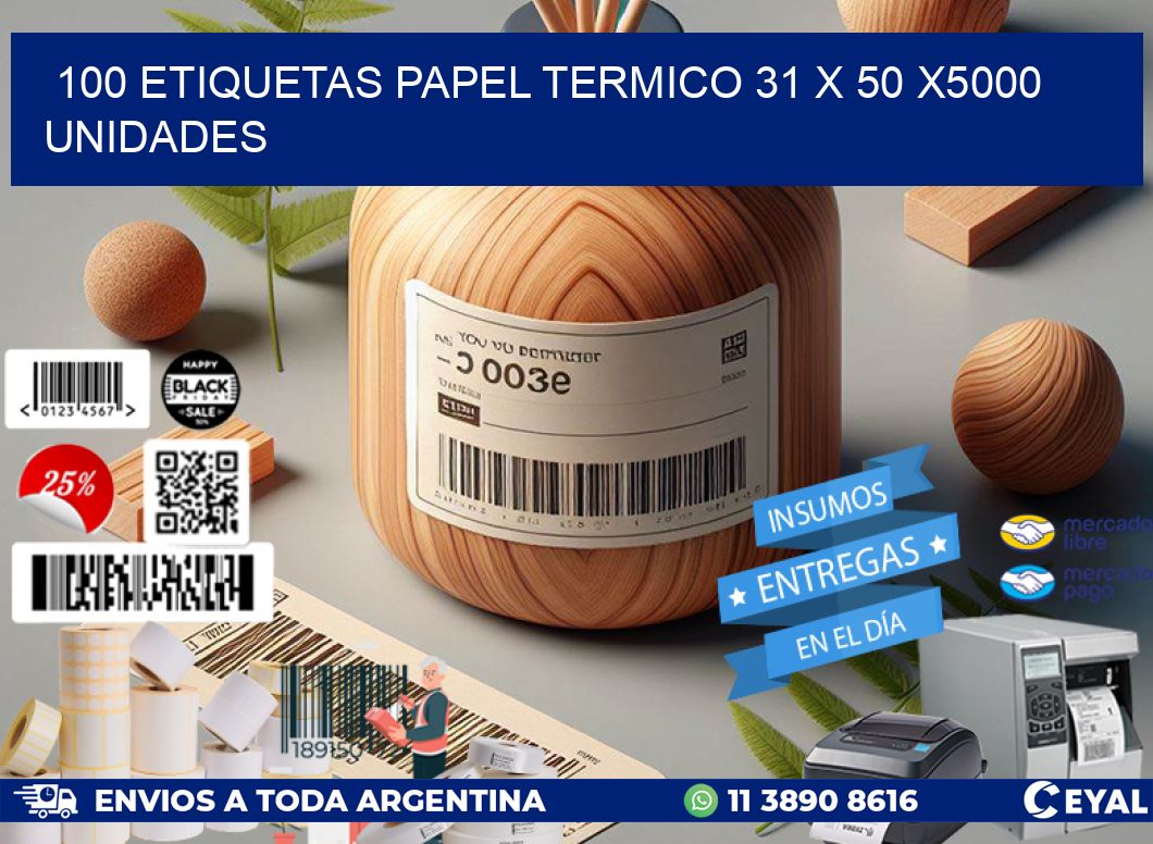 100 ETIQUETAS PAPEL TERMICO 31 x 50 X5000 UNIDADES