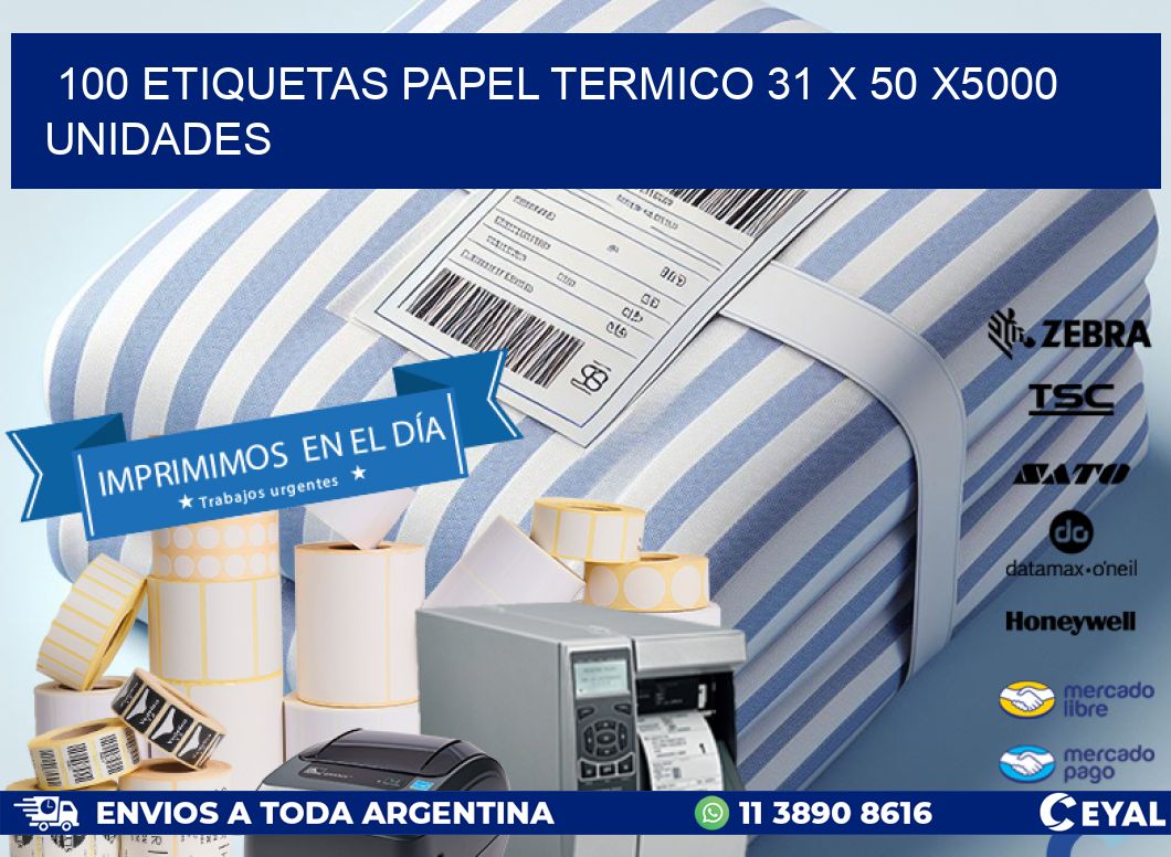 100 ETIQUETAS PAPEL TERMICO 31 x 50 X5000 UNIDADES