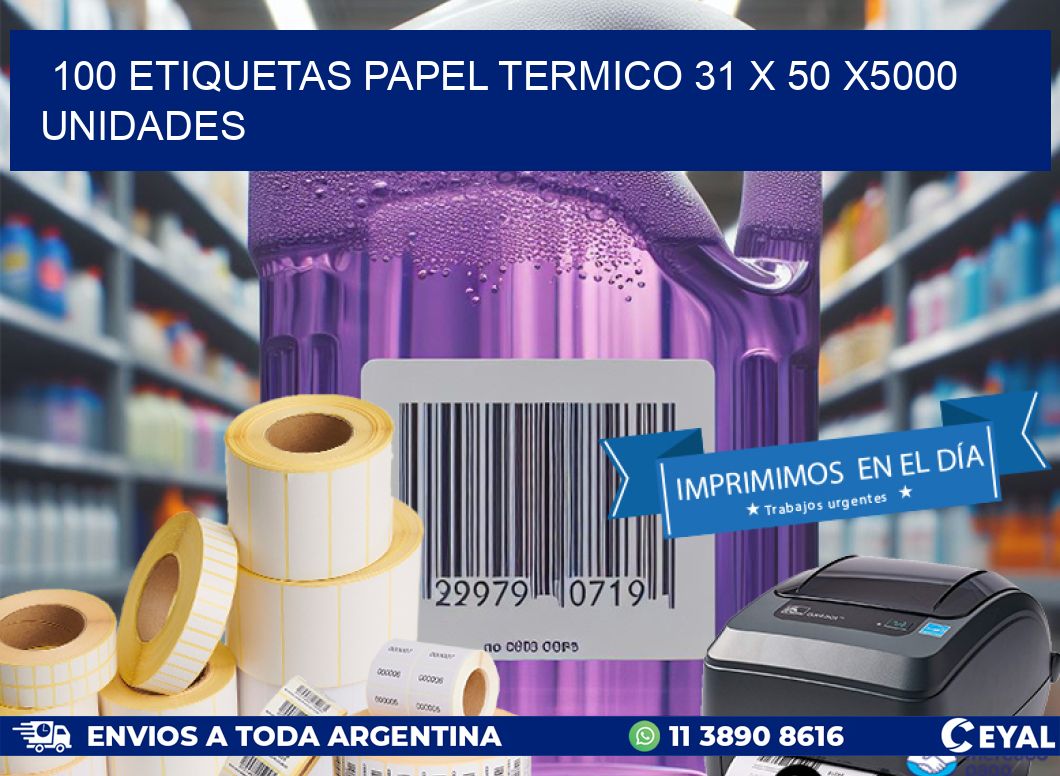 100 ETIQUETAS PAPEL TERMICO 31 x 50 X5000 UNIDADES