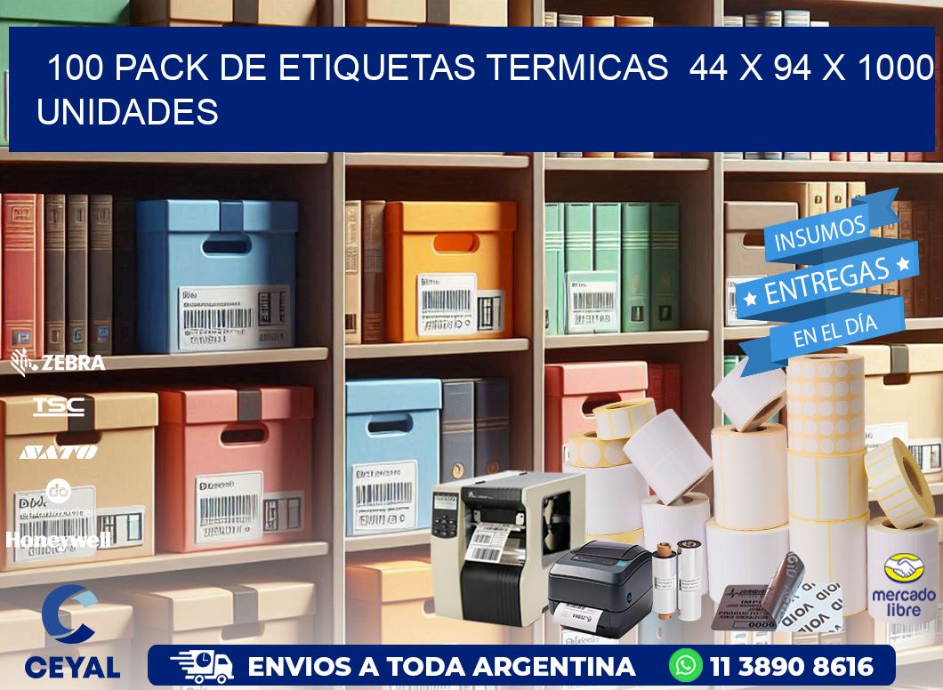 100 PACK DE ETIQUETAS TERMICAS  44 x 94 X 1000 UNIDADES