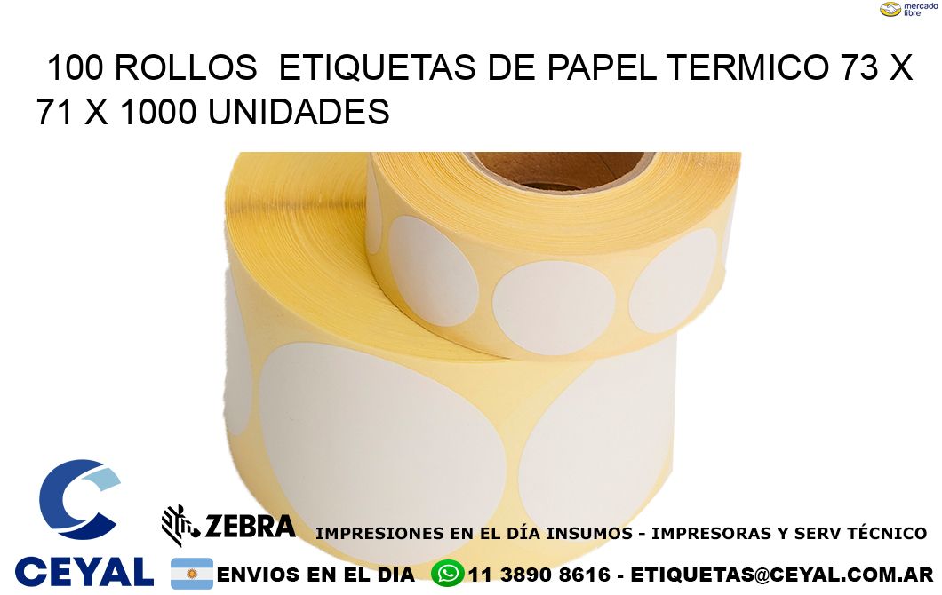 100 ROLLOS  ETIQUETAS DE PAPEL TERMICO 73 x 71 X 1000 UNIDADES