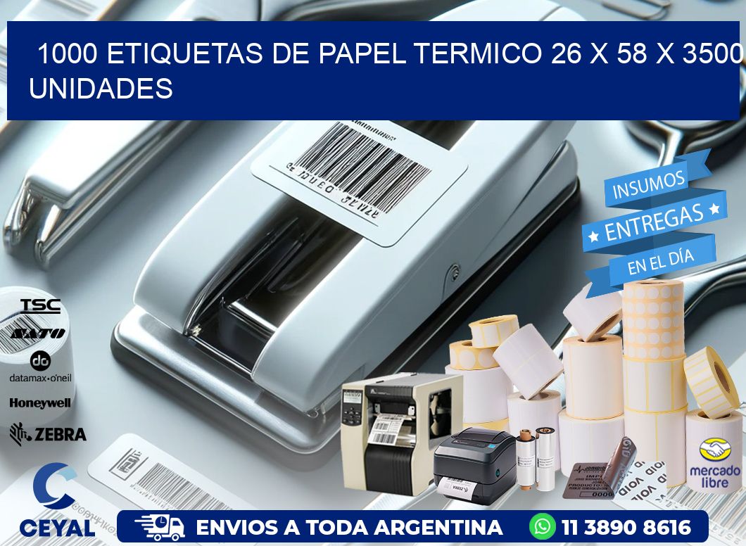 1000 ETIQUETAS DE PAPEL TERMICO 26 x 58 X 3500 UNIDADES