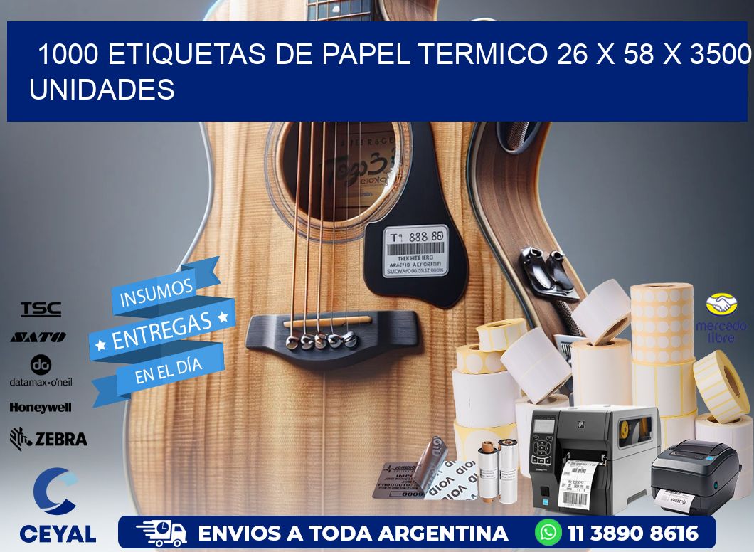 1000 ETIQUETAS DE PAPEL TERMICO 26 x 58 X 3500 UNIDADES