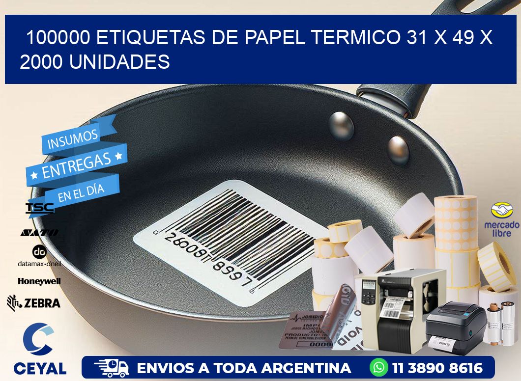 100000 ETIQUETAS DE PAPEL TERMICO 31 x 49 X 2000 UNIDADES