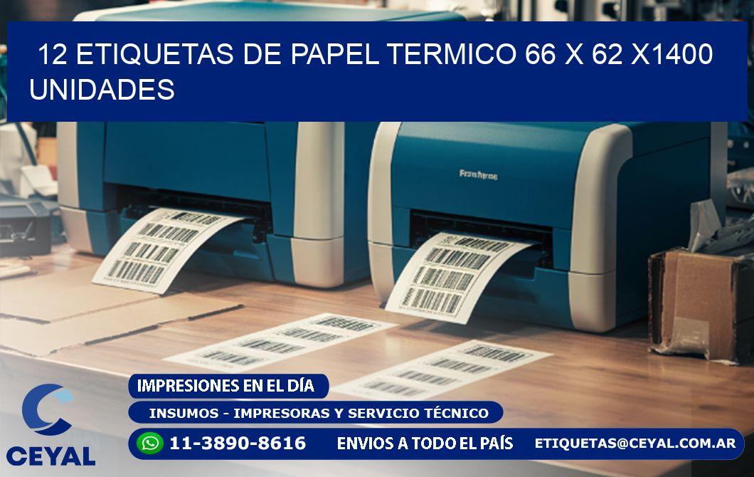 12 ETIQUETAS DE PAPEL TERMICO 66 x 62 X1400 UNIDADES