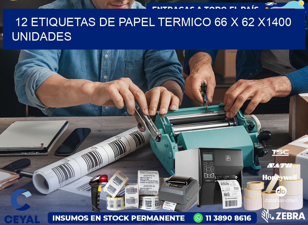 12 ETIQUETAS DE PAPEL TERMICO 66 x 62 X1400 UNIDADES