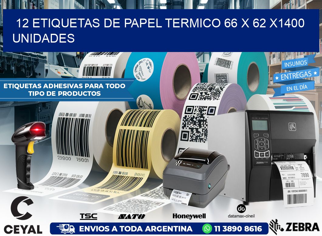 12 ETIQUETAS DE PAPEL TERMICO 66 x 62 X1400 UNIDADES