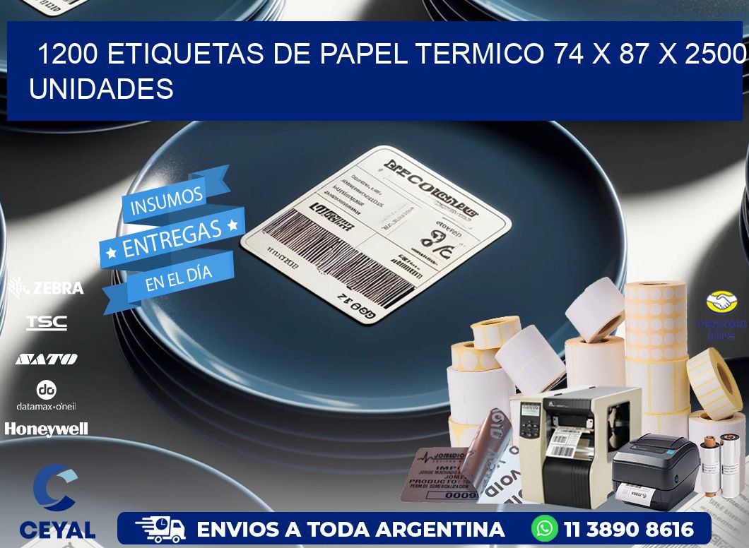 1200 ETIQUETAS DE PAPEL TERMICO 74 x 87 X 2500 UNIDADES