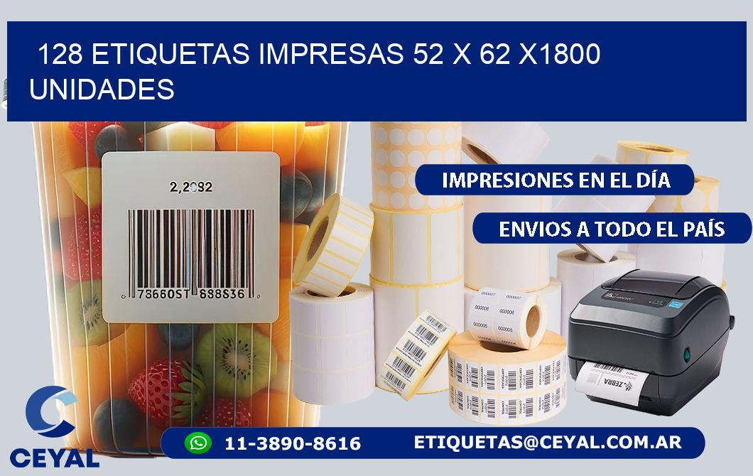 128 ETIQUETAS IMPRESAS 52 x 62 X1800 UNIDADES