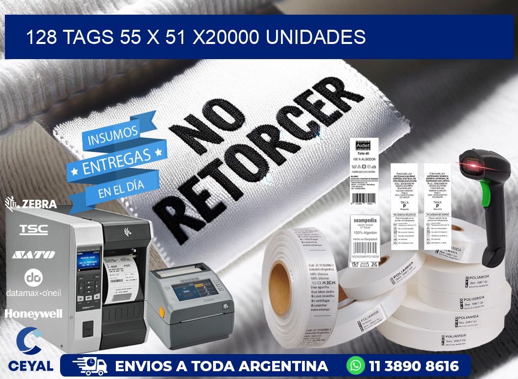 128 TAGS 55 x 51 X20000 UNIDADES