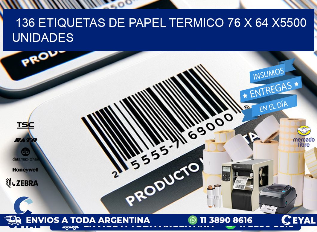 136 ETIQUETAS DE PAPEL TERMICO 76 x 64 X5500 UNIDADES