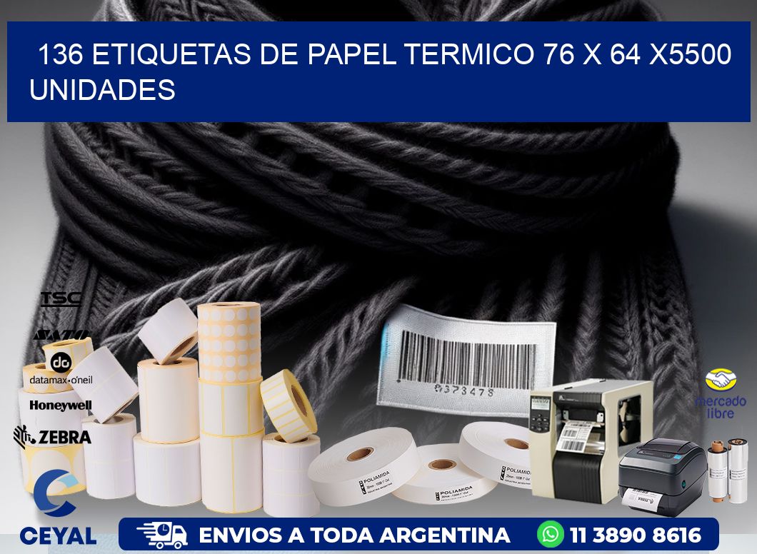 136 ETIQUETAS DE PAPEL TERMICO 76 x 64 X5500 UNIDADES